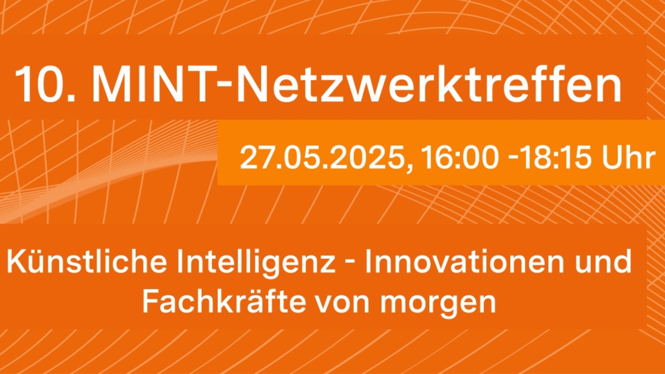 Weisser Text auf orangenem Hintergrund. Dort steht: 10. MINT-Netzwerktreffen